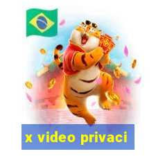 x video privaci